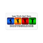 Less Work And More Bodybuilding Address Label