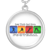 Less Work And More Football Custom Jewelry