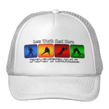 Less Work And More Football Hat