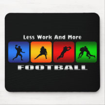 Less Work And More Football Mouse Pads
