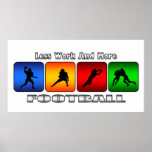 Less Work And More Football Poster