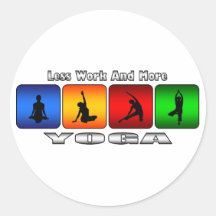 Less Work And More Yoga Round Sticker