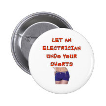 LET AN ELECTRICIAN UNDO YOUR SHORTS BUTTONS