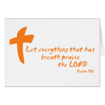 Let Everything that has Breath Praise the LORD Greeting Cards