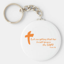 Let Everything that has Breath Praise the LORD Key Chain