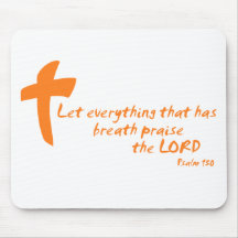 Let Everything that has Breath Praise the LORD Mouse Pads