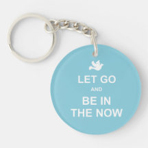 Let go and be in the now - Spiritual quote - Blue Acrylic Keychains