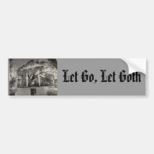 Let Go, Let Goth Bumper Stickers