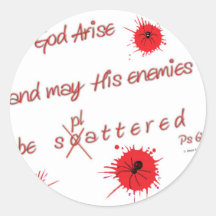 Let God Arise and may His Enemies be Splattered Stickers