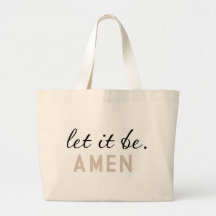 Let It Be - Amen Quote Canvas Bags