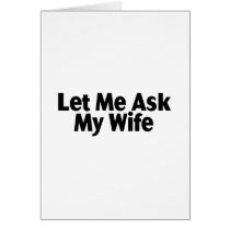 Let Me Ask My Wife