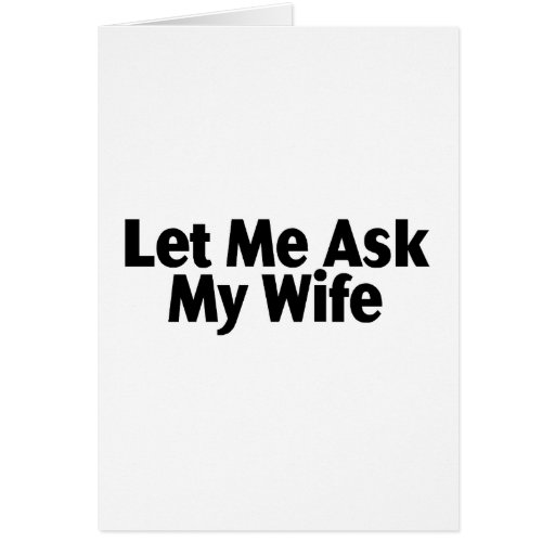 Let Me Ask My Wife Cards