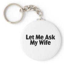 Let Me Ask My Wife