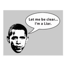 Let me be clear... Barack Obama is a Liar Postcard