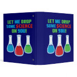 Let Me Drop Some Science On You binders