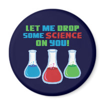 Let Me Drop Some Science On You