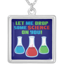 Let Me Drop some Science On You Pendant