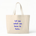 Let see what we have in here.... tote bag