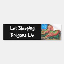 Let Sleeping Dragons Lie Bumper Sticker