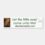 Let the little ones come unto Me! Bumper Stickers