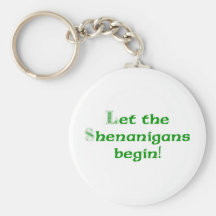 Let the Shenanigans  Begin Key Chain