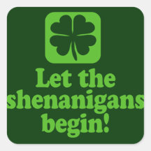 Let The Shenanigans Begin Square Sticker