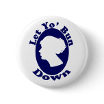Let Your Bun Down Buttons