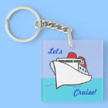 Let's Cruise Key Chain key chains