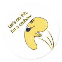 Let's Do This I'm a Cashew tshirt Stickers