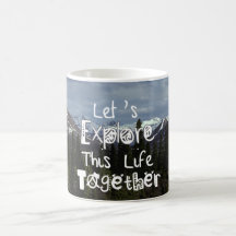 Let's Explore This Life Together Coffee Mugs