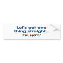 Let's Get One Thing Straight - I'm Not!