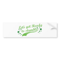 Let's Get Ready To Stumble bumper stickers