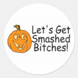 Lets Get Smashed Bitches Halloween Pumpkin Round Sticker