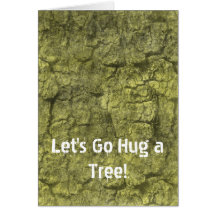 "Let's Go Hug a Tree" Greeting Card