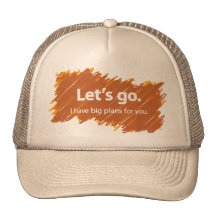 Let's go – I have big plans for you Mesh Hat