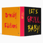 LET'S , GRILL,, BABY! 3 RING BINDERS