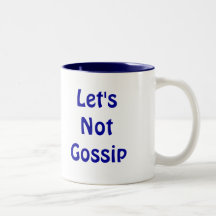 Let's Not Gossip Mugs