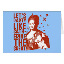 Let's Party Like Catherine The Great Cards