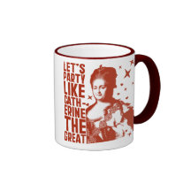 Let's Party Like Catherine The Great Coffee Mug