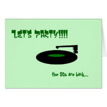 Let's Party!!!!, the 50s are back... Greeting Card