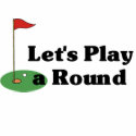 Let's Play a Round golf shirt