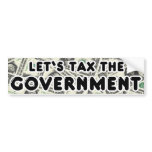 Let's Tax the Government Bumper Sticker bumper stickers