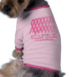 Let's Wipe Out Breast Cancer Together pet clothing