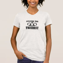 Letzter Tag in Freiheit T Shirts