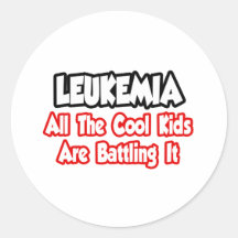 Leukaemia...All The Cool Kids Are Battling It Round Sticker