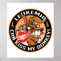 Leukaemia Can Kiss My Donkey posters