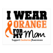 Leukaemia I Wear Orange For My Mom Post Cards