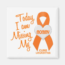 Leukaemia Missing My Mommy 1 Magnets