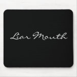 Liar Mouth Funny Insult Mousepad