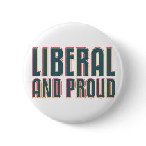 Liberal and Proud Button
